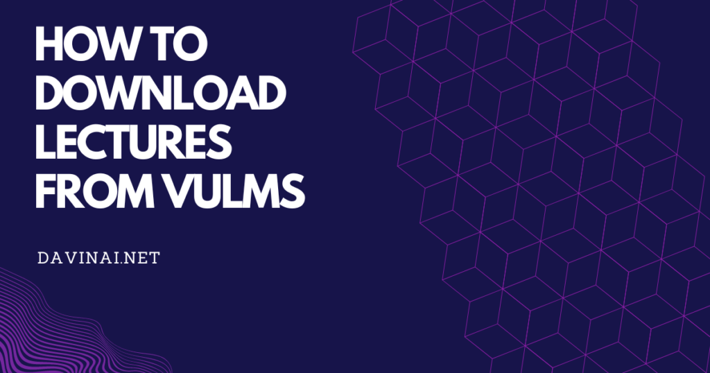 How to Download Lectures from VULMS