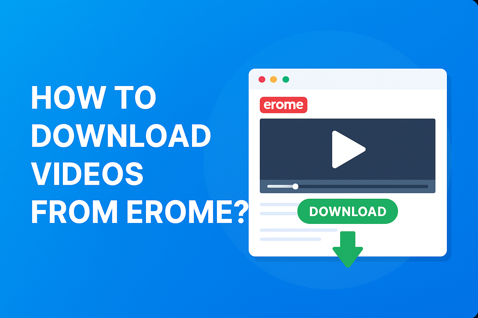 How to Download Videos from Erome | 4 Proven Methods