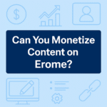Can You Monetize Content on Erome?